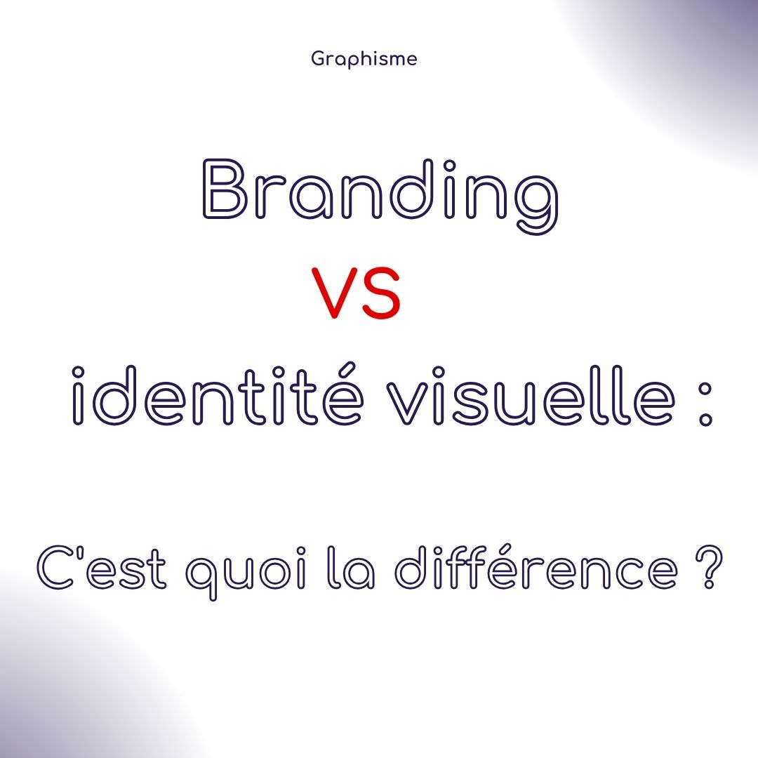 Branding VS identité visuelle : la différence?