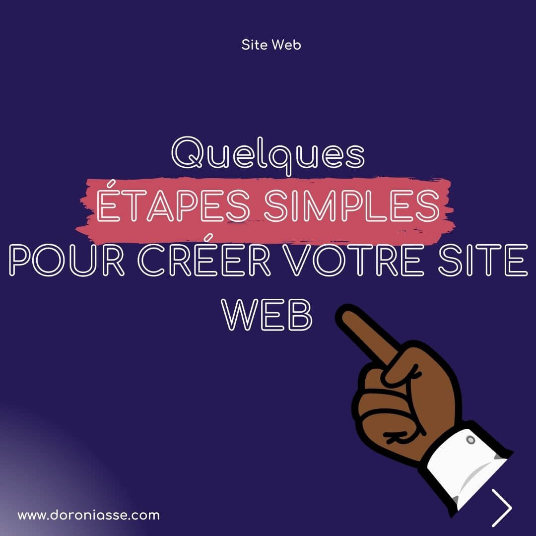 Quelques  ÉTAPES SIMPLES POUR CRÉER VOTRE SITE WEB