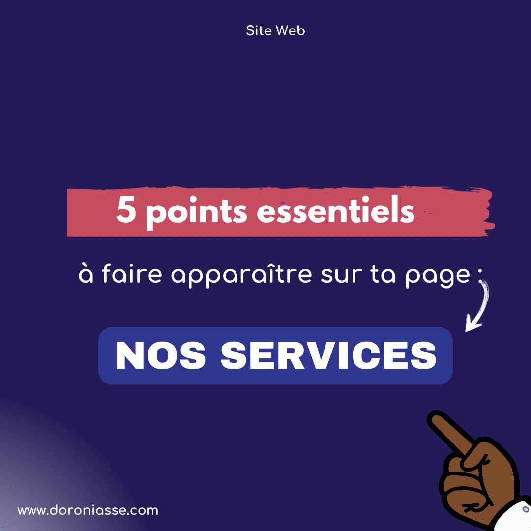 5 points essentiels à faire apparaître sur ta page : NOS SERVICES